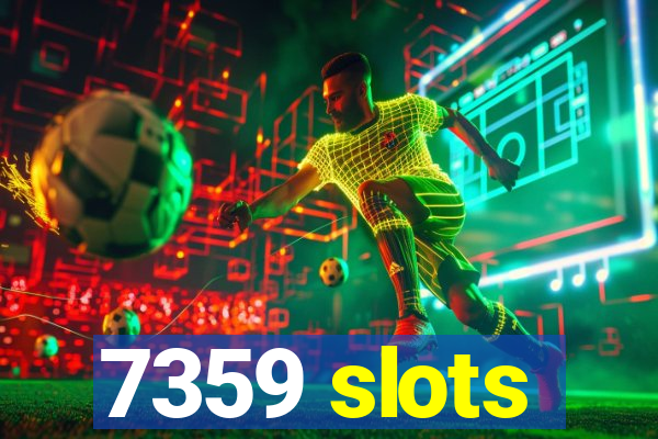 7359 slots